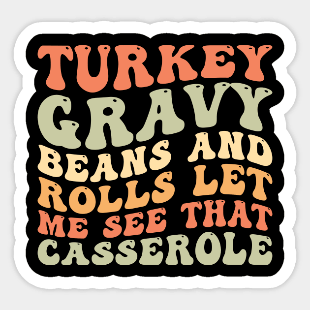 Turkey Gravy Beans And Rolls Let Me See That Casserole Sticker by MetalHoneyDesigns